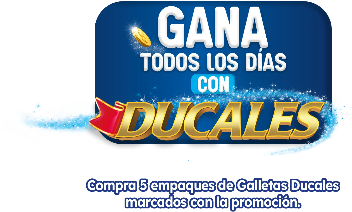 Gana todos los días con Ducales